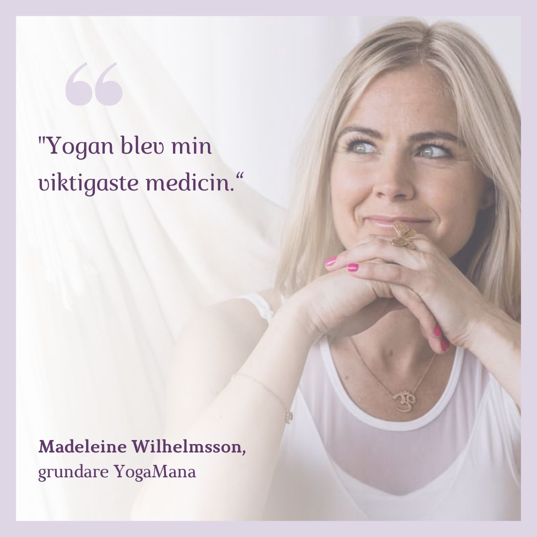 MADELEINE WILHELMSSON, GRUNDARE AV YOGAMANA